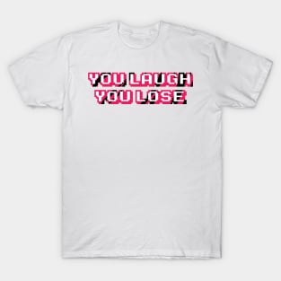 You Laugh You Lose Pewdiepie pewds T-Shirt